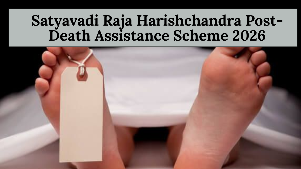 Satyavadi Raja Harishchandra Post-Death Assistance Scheme 2026